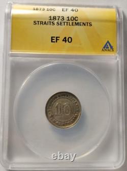 1873 Straits Settlements Victoria 10 Cent Silver Coin Graded EF XF 40 ANACS 2A